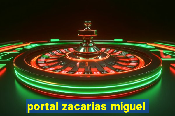 portal zacarias miguel